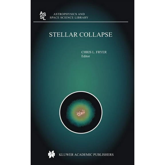 Astrophysics and Space Science Library Stellar Collapse, Book 302, (Hardcover)