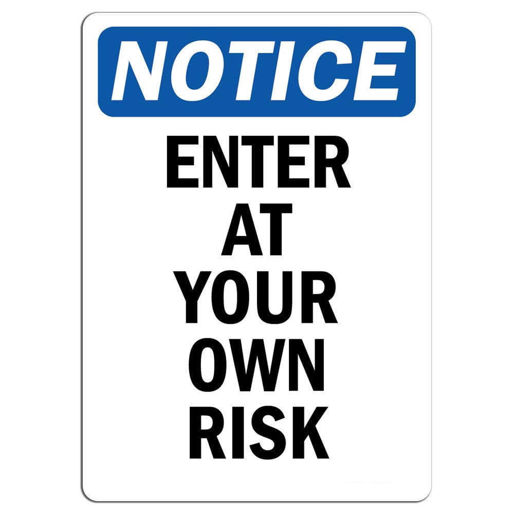 Traffic Signs Notice Enter At Your Own Risk Sign 12 X 18 Magnet