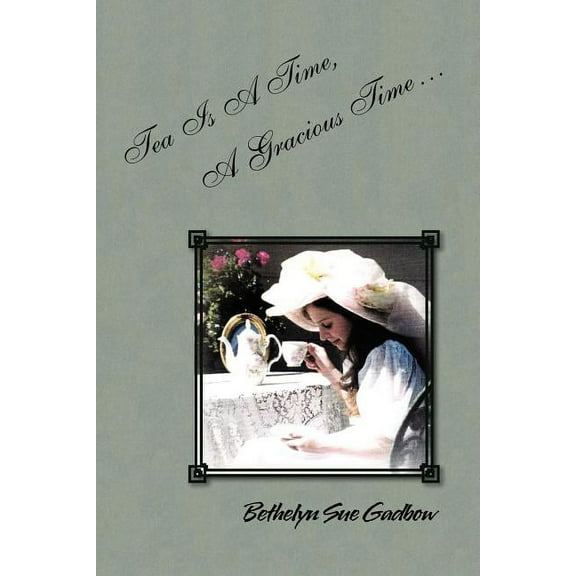 Tea Is a Time, a Gracious Time (Paperback)