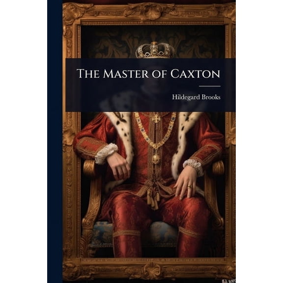 The Master of Caxton, (Paperback)