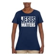 thumbnail image 2 of Jesus Matters Christian Love God Church | Womens Inspirational/Christian Graphic T-Shirt, Navy, 2XL, 2 of 3
