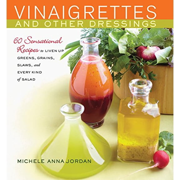 Pre-Owned Vinaigrettes and Other Dressings: 60 Sensational recipes to Liven Up Greens, Grains, Slaws, and Every Kind of Salad, 9781558328051, 155832805X, Hardcover, 6.1.2013 edition