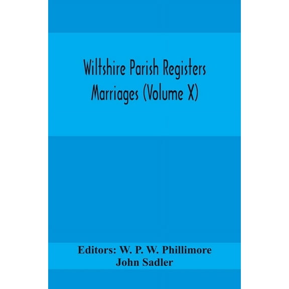 Wiltshire Parish Registers Marriages (Volume X), (Paperback)