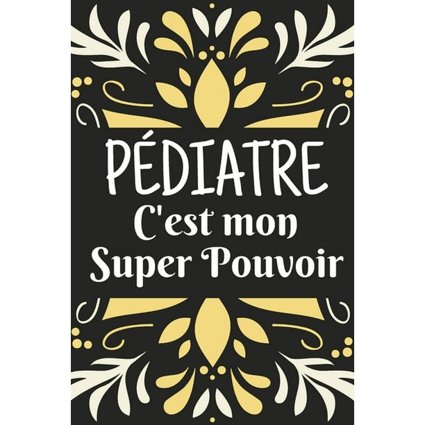 Pediatre C Est Mon Super Pouvoir Joli Carnet De Notes Intime Drole Pour Femme Homme Domaine Medical Idee Cadeau Original Anniversaire Remerciement Appreciation Entre Collegue Paperback Walmart Com Walmart Com Pediatre C Est Mon Super Pouvoir Joli Carnet De Notes Intime Drole Pour Femme Homme Domaine Medical Idee Cadeau Original Anniversaire Remerciement Appreciation Entre Collegue Paperback Walmart Com Walmart Com