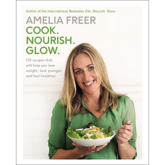Pre-Owned Cook. Nourish. Glow.: 120 Recipes That Will Help You Lose Weight, Look Younger, and Feel Healthier (Hardcover) 0062463446 9780062463449