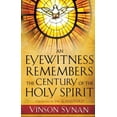 thumbnail image 1 of Pre-Owned Eyewitness Remembers the Century of the Holy Spirit, An (Paperback) 0800795121 9780800795122, 1 of 1
