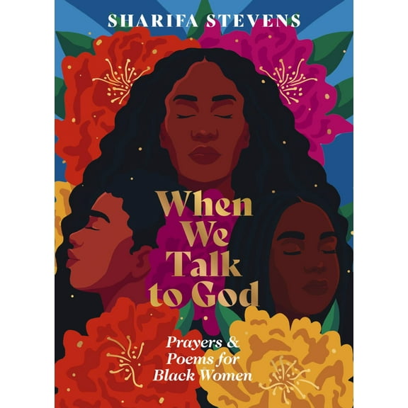 When We Talk to God: Prayers and Poems for Black Women (Hardcover)