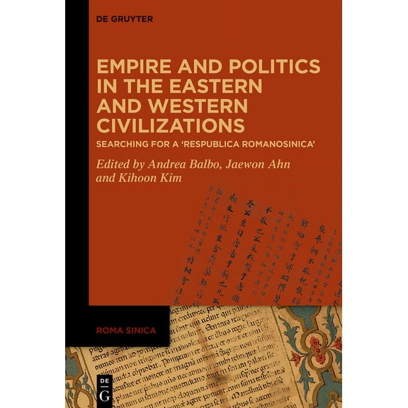Roma Sinica Empire and Politics in the Eastern and Western Civilizations: Searching for a 'Respublica Romanosinica', Book 2, (Hardcover)