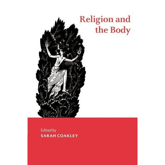 Cambridge Studies in Religious Tradition Religion and the Body, Book 8, (Paperback)