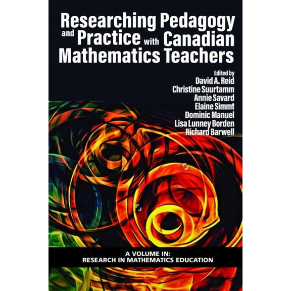 Research in Mathematics Education Researching Pedagogy and Practice with Canadian Mathematics Teachers, (Hardcover)