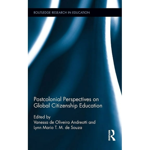 Routledge Research in Education Postcolonial Perspectives on Global Citizenship Education, Book 68, (Hardcover)
