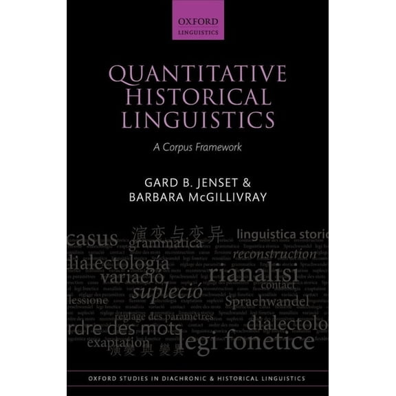 Quantitative Historical Linguistics : A Corpus Framework