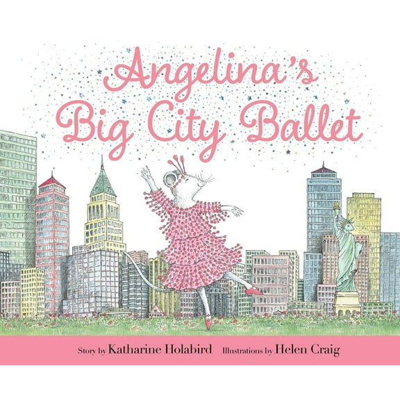 Angelina Ballerina Angelina's Big City Ballet, (Hardcover)