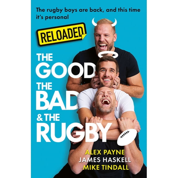 Reloaded - The Good, the Bad & the Rugby, (Paperback)