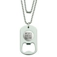 thumbnail image 1 of My Life is Based on a True Story Military Dog Tag Bottle Opener Pendant, 1 of 3
