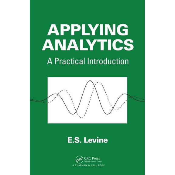 Applying Analytics: A Practical Introduction, (Hardcover)