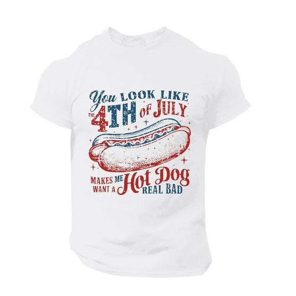 LUOGENLI Male T-shirts for Mens Male You Look Like 4Th of July Makes Me Want Hot Dog Real Bad Independence Day Graphic Plus Size Shirt Printed Solid Color Short Sleeve Top White M