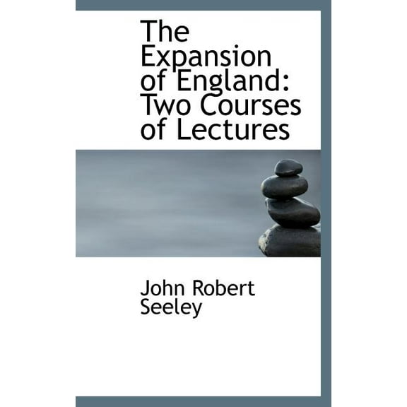 The Expansion of England : Two Courses of Lectures (Hardcover)
