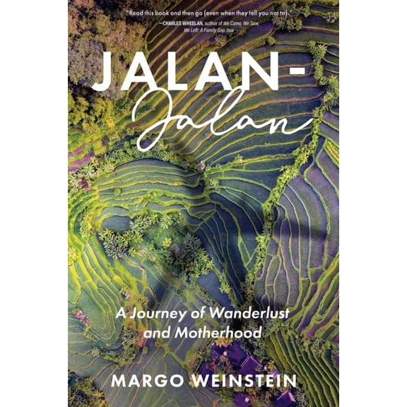 Jalan-Jalan: A Journey of Wanderlust and Motherhood, (Paperback)
