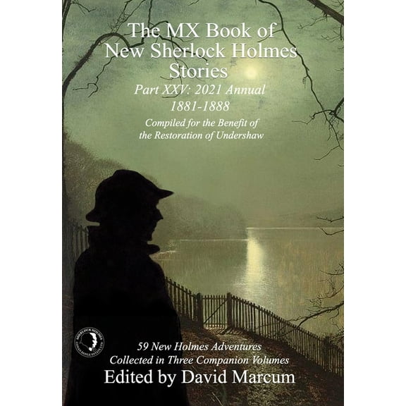 MX Book of New Sherlock Holmes Stories The MX Book of New Sherlock Holmes Stories Part XXV: 2021 Annual (1881-1888), Book 25, (Hardcover)