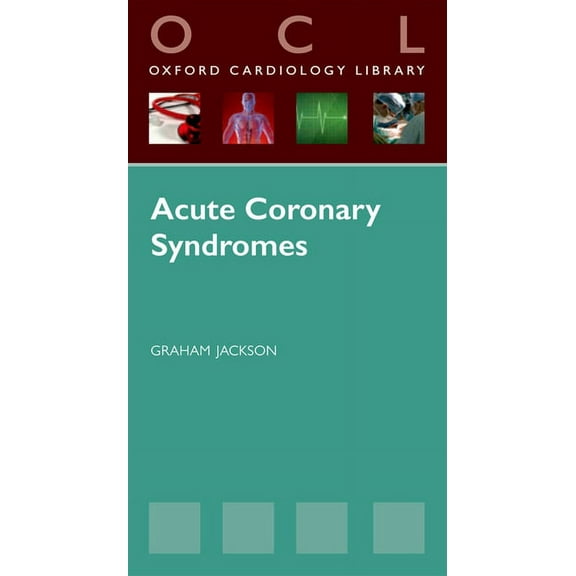 Oxford Cardiology Library: Acute Coronary Syndromes (Paperback)