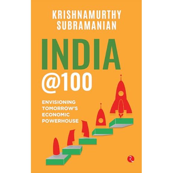 Pre-Owned India @100 : Envisioning Tomorrows Economic Powerhouse (Hardcover) 9390260833 9789390260836