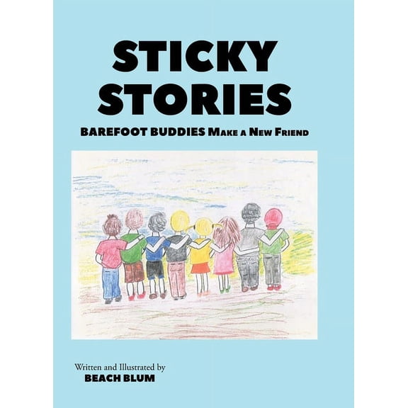 Sticky Stories: Barefoot Buddies Make a New Friend, (Hardcover)
