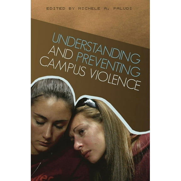 Understanding and Preventing Campus Violence, (Hardcover)