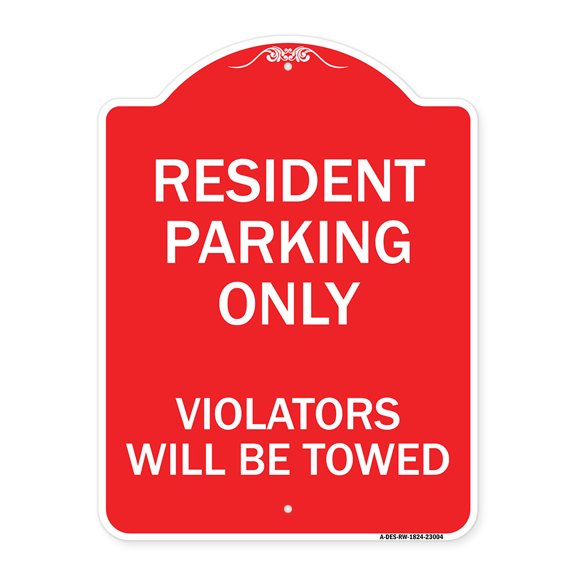 SignMission A-DES-RW-1824-23004 18 x 24 in. Designer Series Sign - Reserved Parking Towing Sign Resident Parking Only Violators Will Be Towed, Red & White