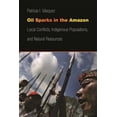 thumbnail image 1 of Pre-Owned Oil Sparks in the Amazon: Local Conflicts, Indigenous Populations, and Natural Resources (Paperback) 0820345628 9780820345628, 1 of 1