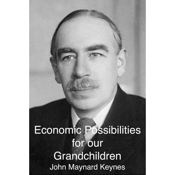 keynes essay economic possibilities for our grandchildren