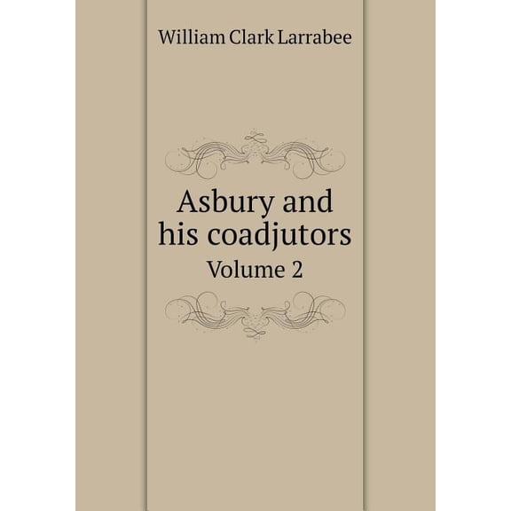 Asbury and his coadjutors Volume 2 (Paperback)