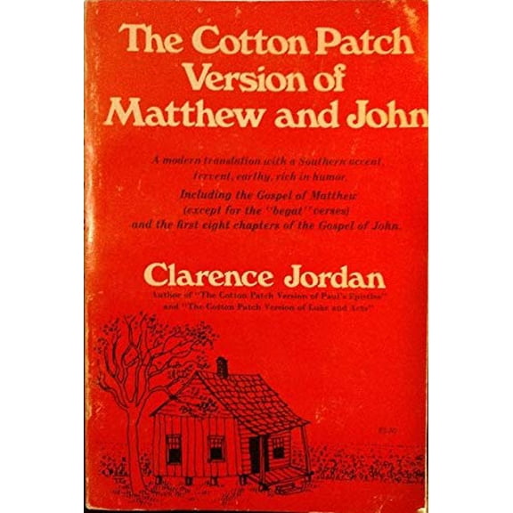 Pre-Owned The Cotton Patch Version of Matthew and John: Including the Gospel of Matthew (Except for the Begat Verses) and the First Eight Chapters of the Gosp (Hardcover) 080961801X 9780809618019