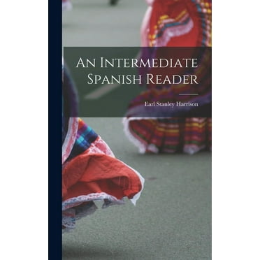 An Intermediate Spanish Reader (Hardcover)