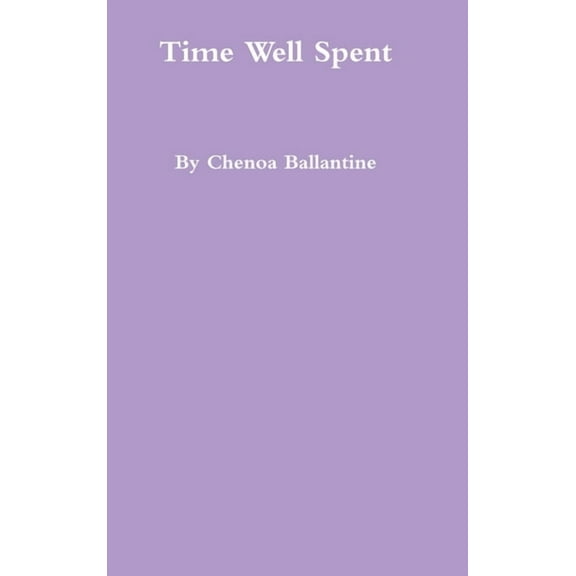 Time Well Spent, (Hardcover)