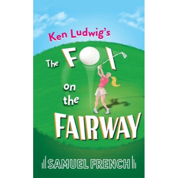 Ken Ludwig's The Fox on the Fairway