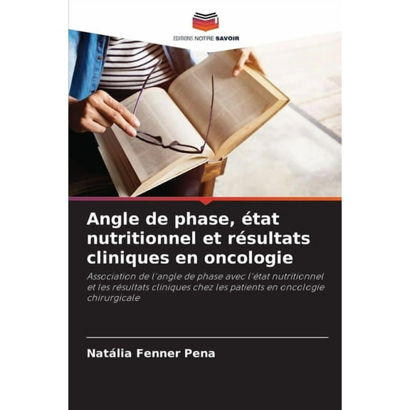 Angle de phase, Ã©tat nutritionnel et rÃ©sultats cliniques en oncologie, (Paperback)