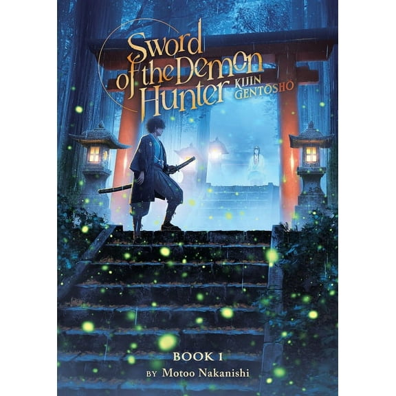 Sword of the Demon Hunter: Kijin Gentosh Sword of the Demon Hunter: Kijin Gentosho (Light Novel) Vol. 1, (Paperback)