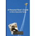 thumbnail image 1 of A Personal Flyer's Guide to More Enjoyable Flying, 1 of 1
