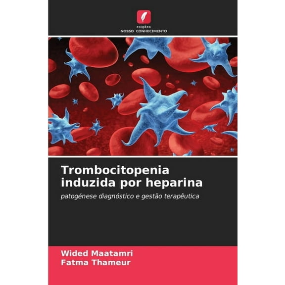 Trombocitopenia induzida por heparina, (Paperback)