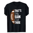 thumbnail image 2 of Football Dad That's My Son Out There Football Fan T-Shirt, Men's T-Shirt, 220g Tee For Adult, Men, Women, Teen, Teenager, Adolescent, Youth, 2 of 7