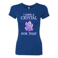 thumbnail image 2 of Wild Bobby, I Have Crystals For That Healing Stones Gemstone Chakra, Inspirational/Christian, Women Slim Fit Junior Tee, Royal, X-Large, 2 of 4