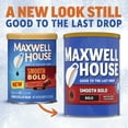 thumbnail image 3 of Maxwell House Smooth Bold Dark Roast Ground Coffee, 11.5 oz Canister, 3 of 15