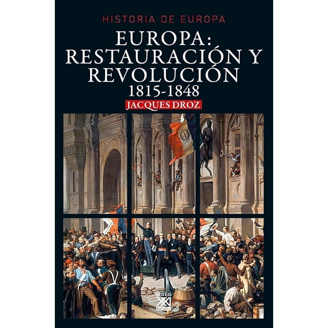 EUROPA RESTAURACIÓN Y REVOLUCIÓN 1815 - 1848 SIGLO XXI 9788432319808
