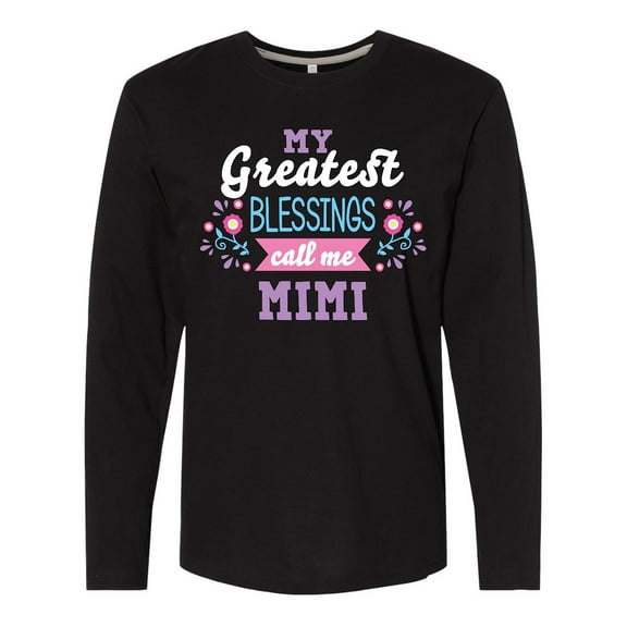 Inktastic My Greatest Blessings Call Me Mimi with Flowers Long Sleeve T-Shirt