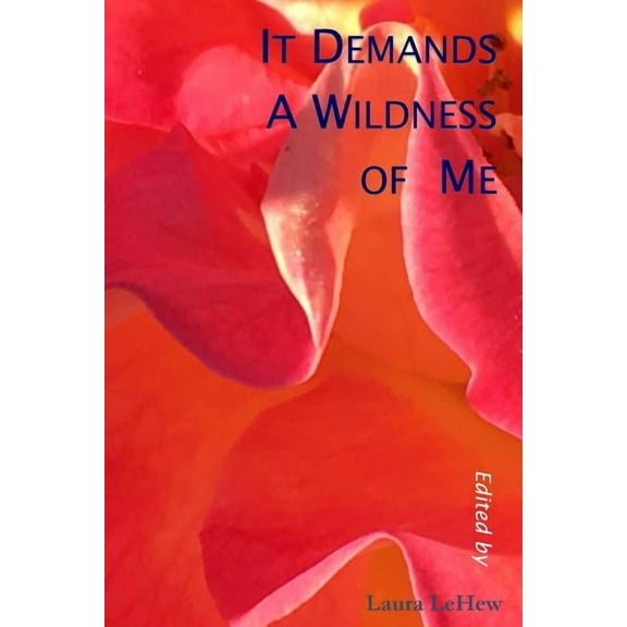 It Demands A Wildness of Me