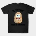 thumbnail image 1 of Stephen Colbert Is Potato v2 Funny Late Show Satire Top Unisex T-Shirt, 1 of 4