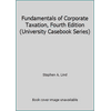 Fundamentals of Corporate Taxation, Fourth Edition (University Casebook Series) [Hardcover - Used]