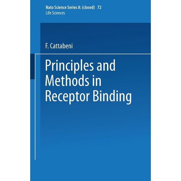 NATO Science Series A: Principles and Methods in Receptor Binding, Book 72, (Paperback)