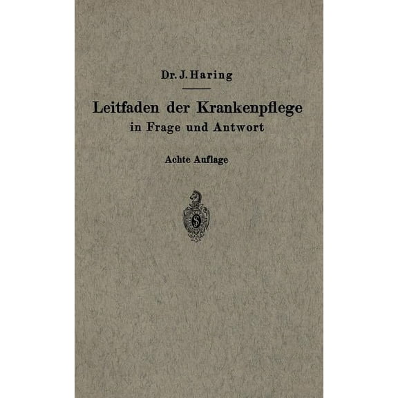 Leitfaden Der Krankenpflege in Frage Und Antwort: Für Krankenpflegeschulen Und Schwesternhäuser, (Paperback)